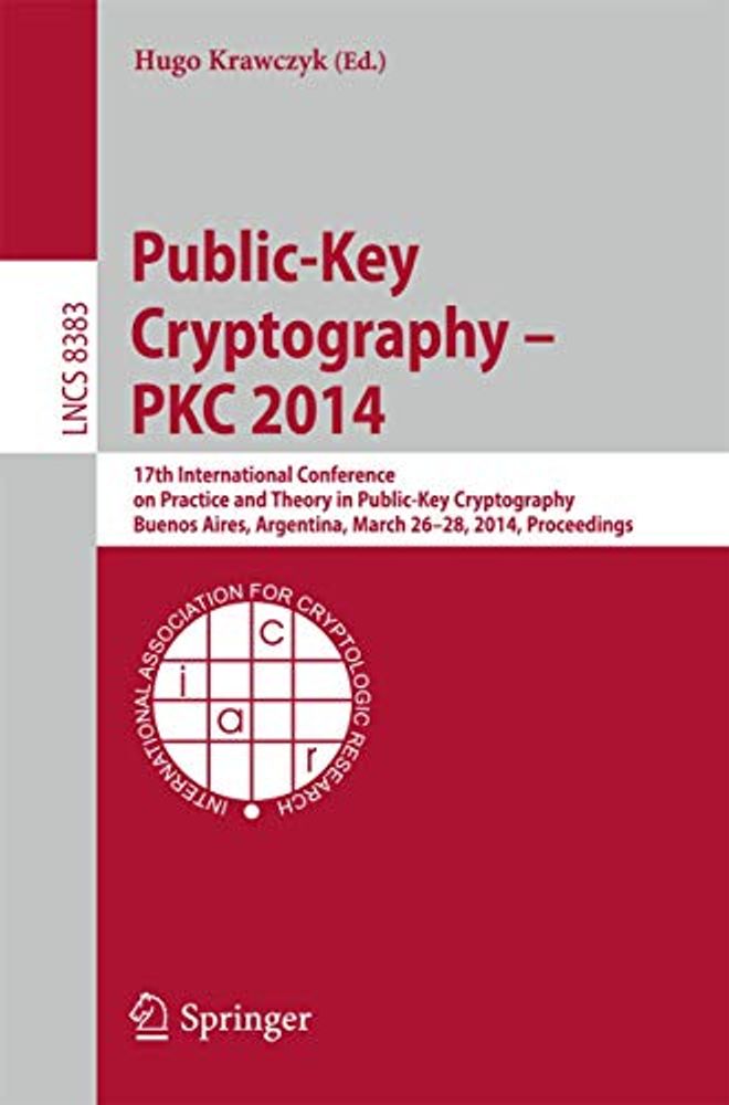 Public-Key Cryptography -- Pkc 2014